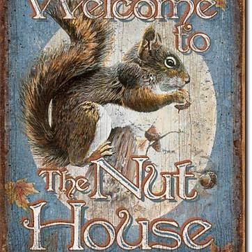 Tin Welcome to the Nut House Sign 12.5 IN x 16 IN
